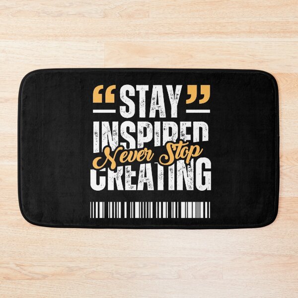 Item preview, Stay Inspired. Never Stop Creating. | Creative Motivation Gifts For Artists designed and sold by BrokenLabel.