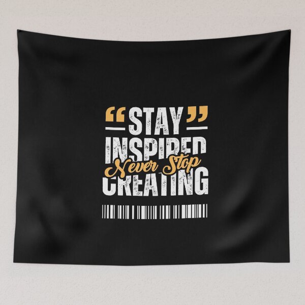 Item preview, Stay Inspired. Never Stop Creating. | Creative Motivation Gifts For Artists designed and sold by BrokenLabel.
