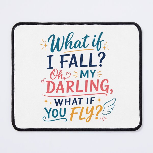 Item preview, What If I Fall? Oh, My Darling, What If You Fly? Inspirational Quote Motivational Empowerment designed and sold by HumansStuck12.