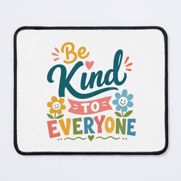 Item preview, Be Kind To Everyone Kindness Advocate Positive Inspiration Humanity designed and sold by HumansStuck12.
