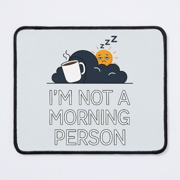 Item preview, I'm Not a Morning Person designed and sold by Amir Faysal.