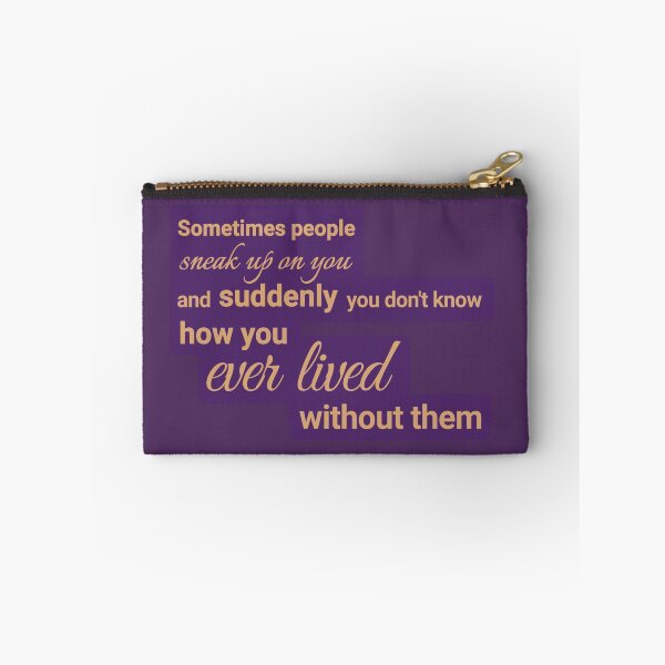 Item preview, Sometimes people sneak up on you, and suddenly you don't know how you ever lived without them designed and sold by Urban Anomaly.