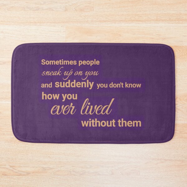 Item preview, Sometimes people sneak up on you, and suddenly you don't know how you ever lived without them designed and sold by Urban Anomaly.