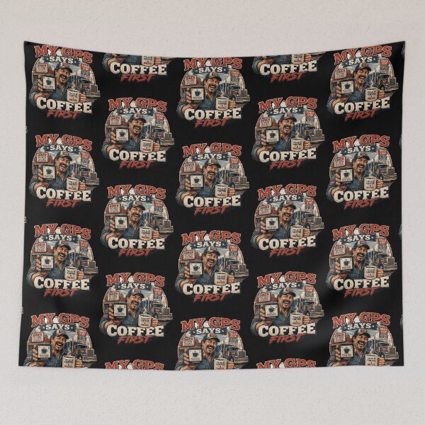 Item preview, Funny Trucker Gift My GPS Says Coffee First Semi Truck Driver Design designed and sold by thoughtswear.