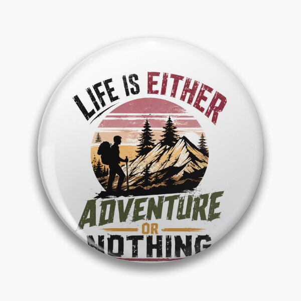 Item preview, Life Is Either Adventure Or Nothing Hiking Outdoors Mountaineering Backpacker designed and sold by JonesFlora2025.