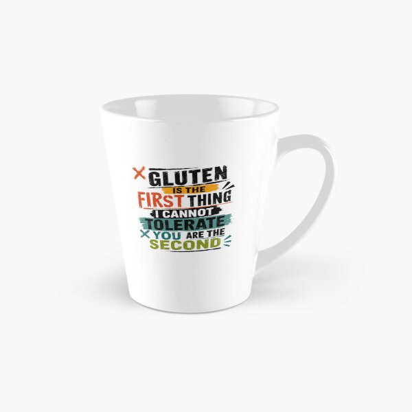 Item preview, Gluten Is The First Thing I Cannot Tolerated You Are The Second Celiac Intolerance Sarcastic Humor designed and sold by JonesFlora2025.