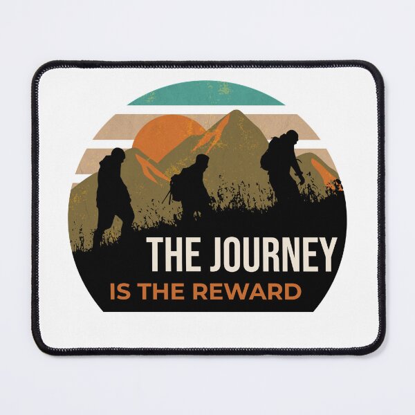 Item preview, The Journey Is The Reward. Hiking Merch. designed and sold by FigTreeFactory.