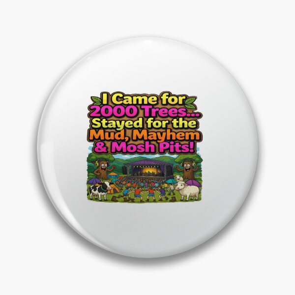Item preview, I Came for 2000 Trees, Stayed for the Mud, Mayhem & Mosh Pits | Funny Festival T-Shirt | Music Festival Camping Graphic | Rock Fan Gift designed and sold by Sushikidsntod.