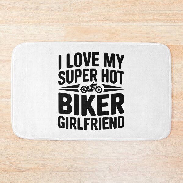 Item preview, I Love My Super Hot Biker Girlfriend designed and sold by Frank Ring.