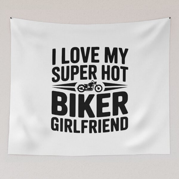 Item preview, I Love My Super Hot Biker Girlfriend designed and sold by Frank Ring.