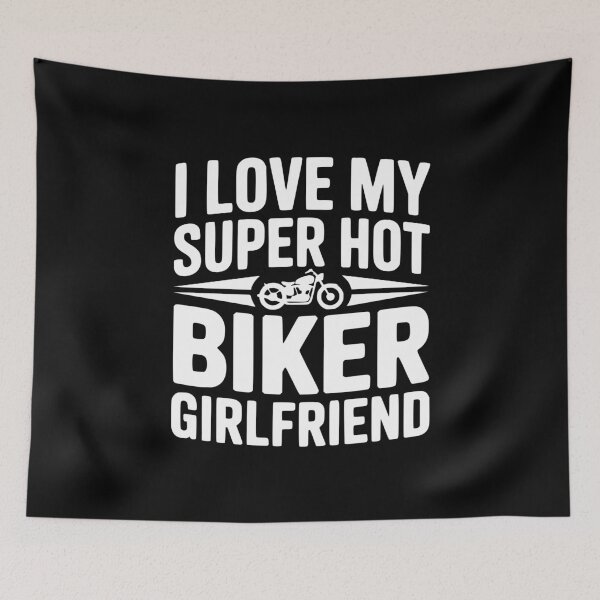 Item preview, I Love My Super Hot Biker Girlfriend designed and sold by Frank Ring.
