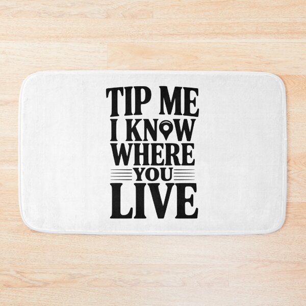 Item preview, Tip Me I Know Where You Live designed and sold by Frank Ring.
