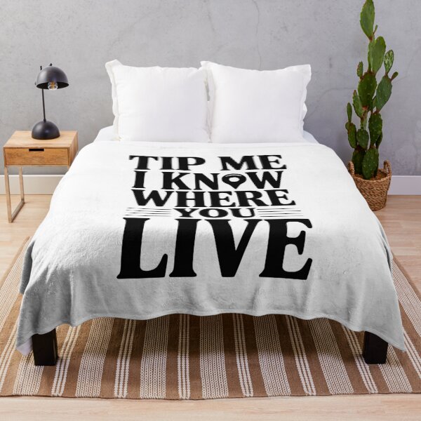 Item preview, Tip Me I Know Where You Live designed and sold by Frank Ring.