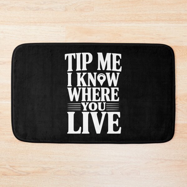 Item preview, Tip Me I Know Where You Live designed and sold by Frank Ring.