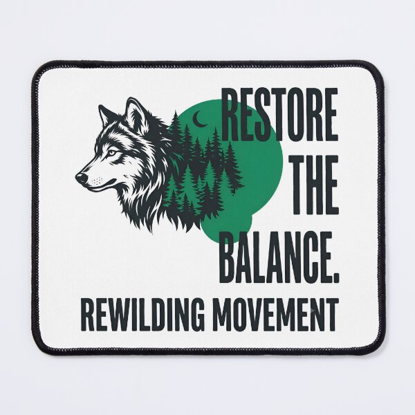 Item preview, Restore The Balance - Wolf Forest Rewilding Movement designed and sold by Zazz Lee.