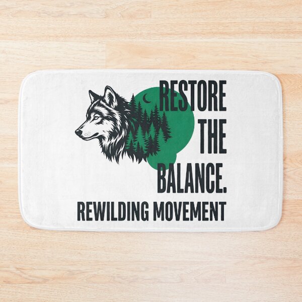 Item preview, Restore The Balance - Wolf Forest Rewilding Movement designed and sold by Zazz Lee.