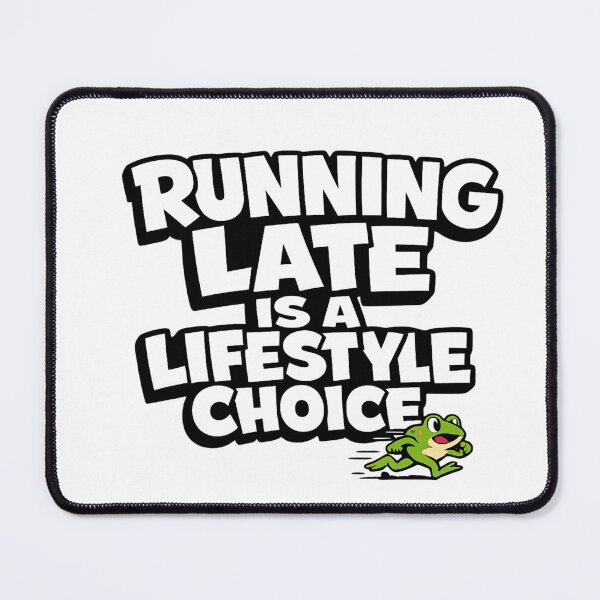 Item preview, Funny Frog Running Late Sticker | Running Late Is A Lifestyle Choice | Student Humor designed and sold by Moss & Mellow.