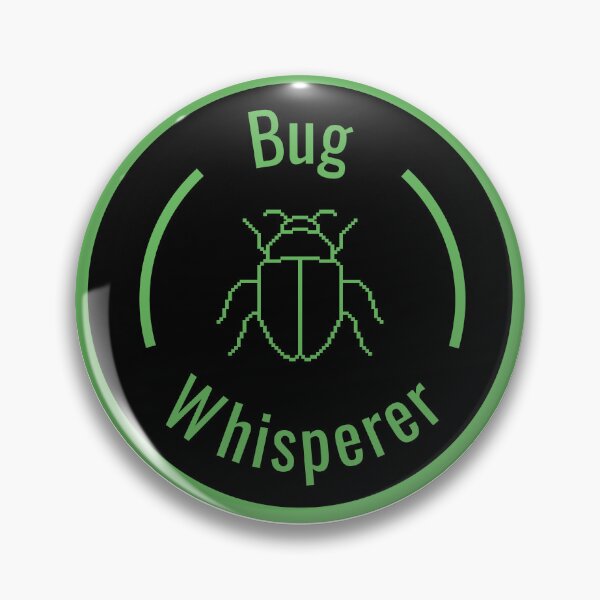 Item preview, Bug Whisperer Programming Badge Design designed and sold by StikerChuns.