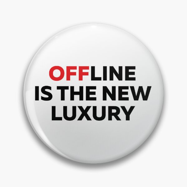 Item preview, Offline Is The New Luxury Typography Quote designed and sold by StikerChuns.