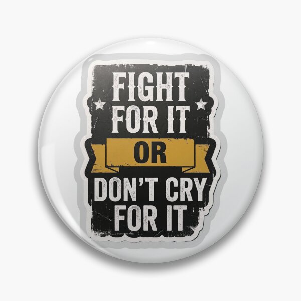 Item preview, Fight For It or Don't Cry For It Motivational Sticker designed and sold by ravikiran2195.