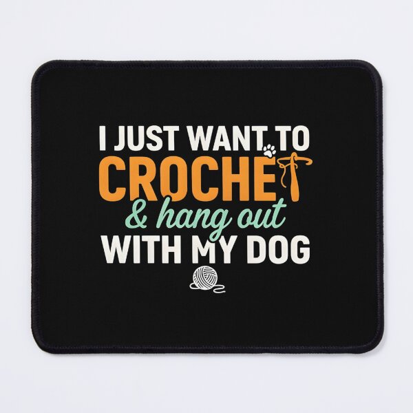 Item preview, I Just Want To Crochet With My Dog  designed and sold by dragonbol023.