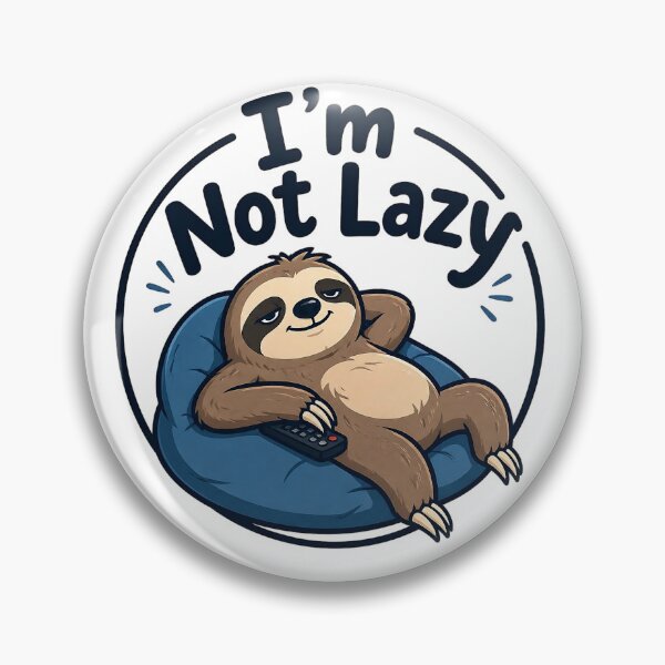 Item preview, I'm Not Lazy – Funny Sloth Relaxation designed and sold by IMuDesigner.