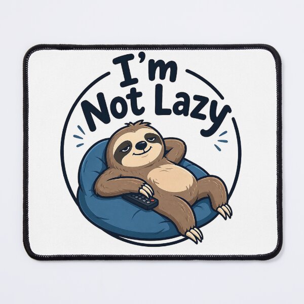 Item preview, I'm Not Lazy – Funny Sloth Relaxation designed and sold by IMuDesigner.