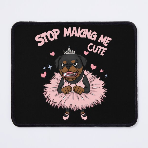 Item preview, Stop Making Me Cute Grumpy Rottweiler Ballet Tutu Funny designed and sold by The Fine Print by BassAddict.