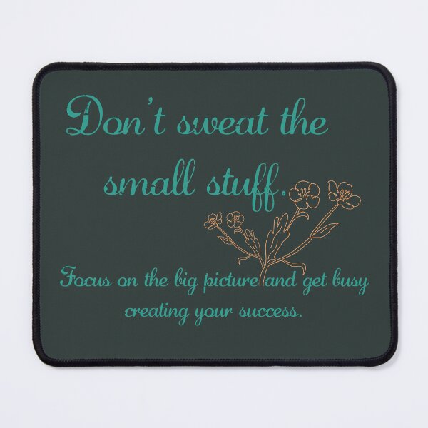 Item preview, Don't Sweat the Small Stuff - Floral Cursive Version designed and sold by TheThankfulTyne.