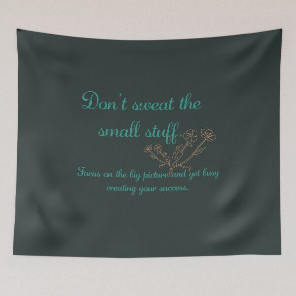 Item preview, Don't Sweat the Small Stuff - Floral Cursive Version designed and sold by TheThankfulTyne.