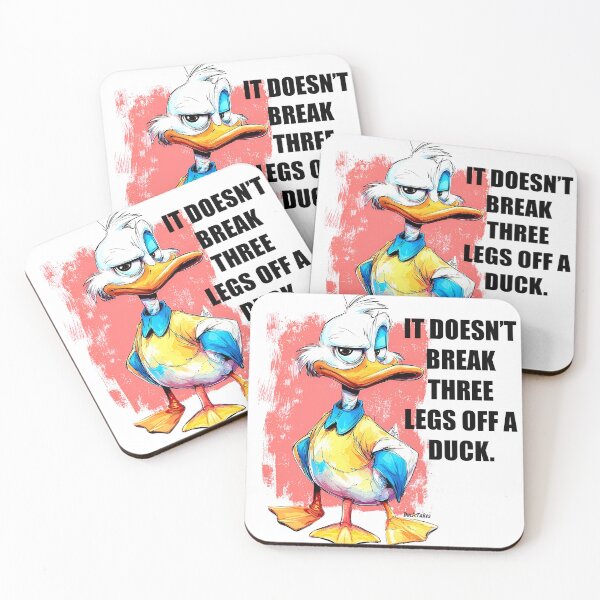 Item preview, It Doesn't Break Three Legs Off a Duck designed and sold by DuckSmith.