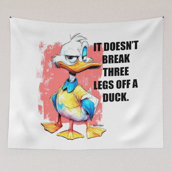 Item preview, It Doesn't Break Three Legs Off a Duck designed and sold by DuckSmith.