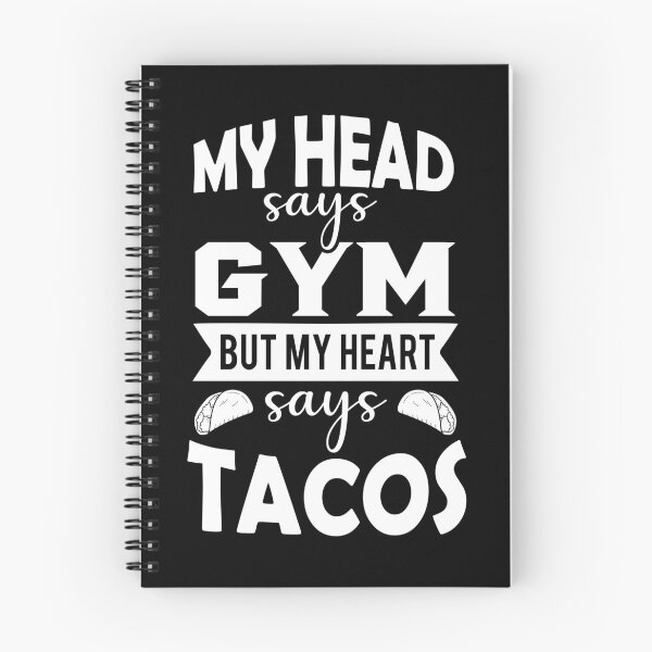Item preview, My Head Says Gym But My Heart Says Tacos designed and sold by teeperfect.