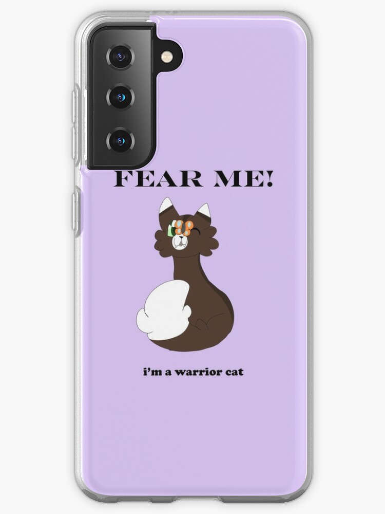 Fear Me I m a Warrior Cat Samsung Galaxy Phone Case