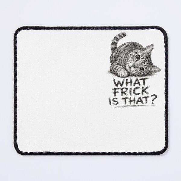 Item preview, What Frick Is That? Funny Curious Cat designed and sold by CMA Design Studio.