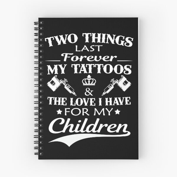 Item preview, Two Things Last Forever My Tattoos and My Children designed and sold by teeperfect.