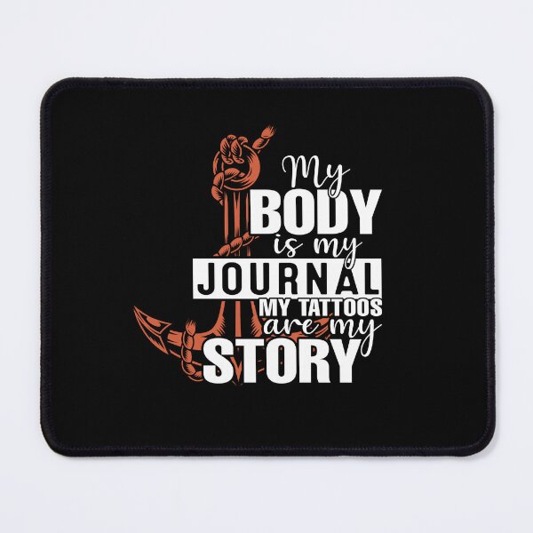 Item preview, My Body Is My Journal My Tattoos Are My Story designed and sold by teeperfect.