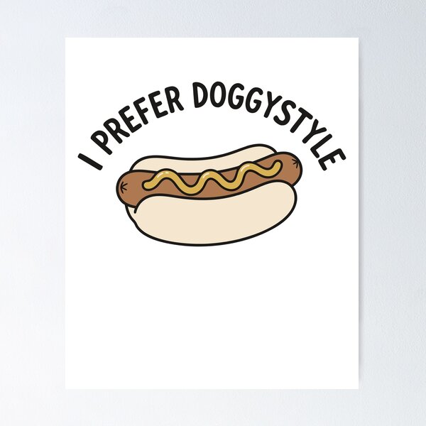 Item preview, I Prefer Doggystyle Funny Hot Dog Gear designed and sold by DynamicDesign.