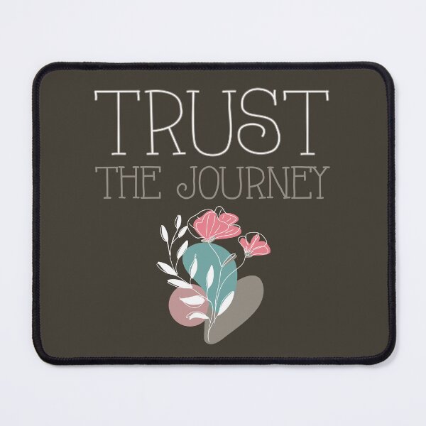 Item preview, Trust the Journey - Floral Version designed and sold by TheThankfulTyne.