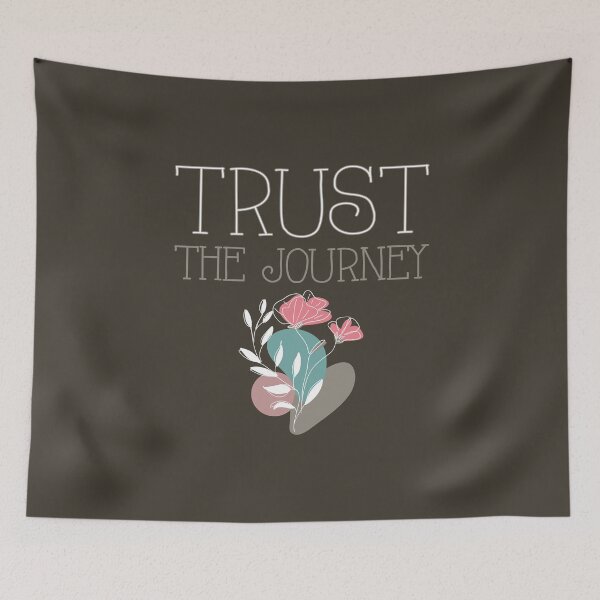 Item preview, Trust the Journey - Floral Version designed and sold by TheThankfulTyne.