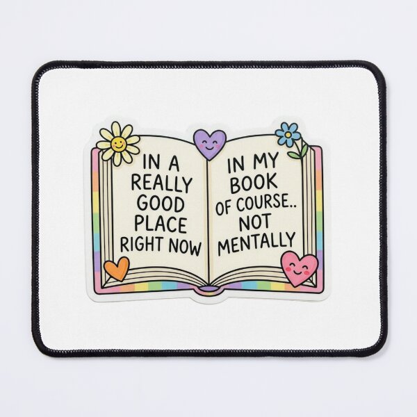 Item preview, In A Really Good Place Right Now In My Book designed and sold by raedattia.