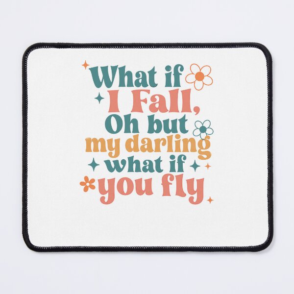 Item preview, What If I Fall, Oh But My Darling What If You Fly Motivational Quote Inspiration Empowerment Dream designed and sold by JonesFlora2025.
