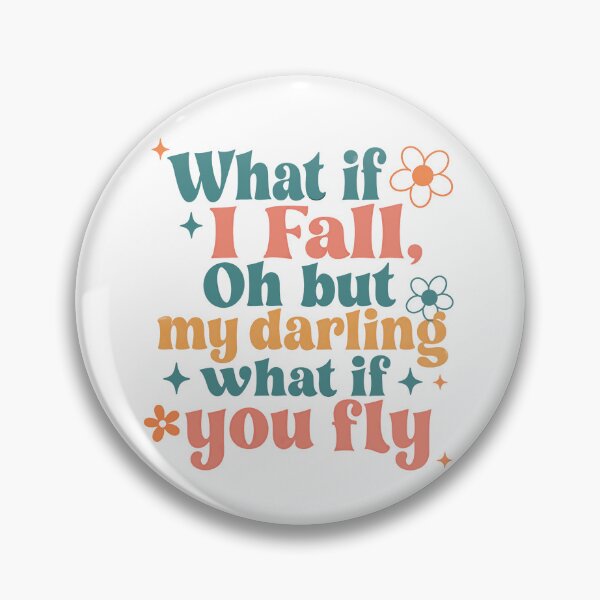 Item preview, What If I Fall, Oh But My Darling What If You Fly Motivational Quote Inspiration Empowerment Dream designed and sold by JonesFlora2025.