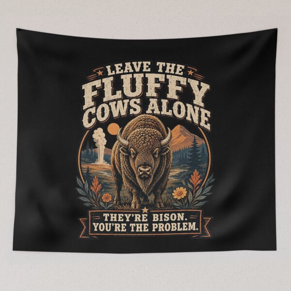Item preview, leave the fluffy cows alone bison yellowstone designed and sold by MaskedTarget.
