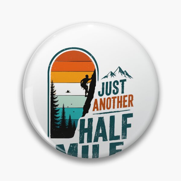 Item preview, Just Another Half Mile Or So Climbing Hiking Mountaineering designed and sold by JonesFlora2025.