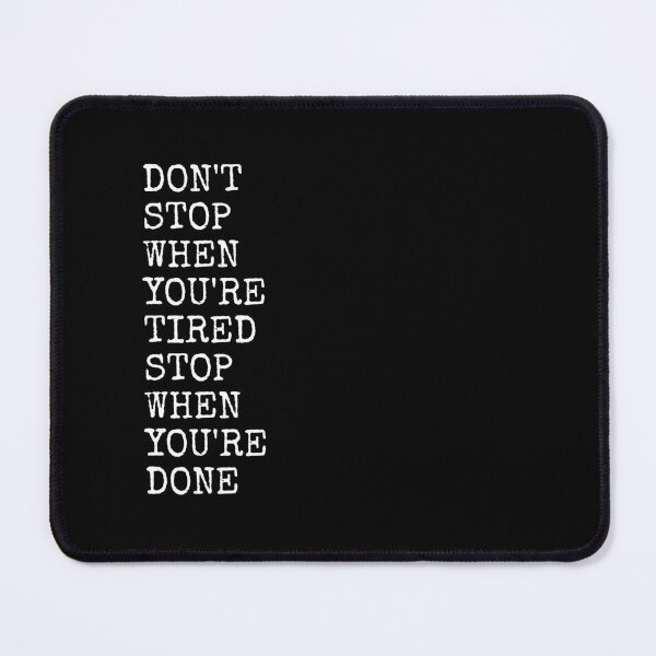 Item preview, Don't stop when you're tired stop when you're done  designed and sold by PublicArtDesign.
