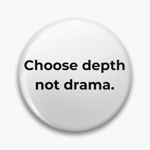 Item preview, Choose depth not drama. designed and sold by MPSTUDIOPL.