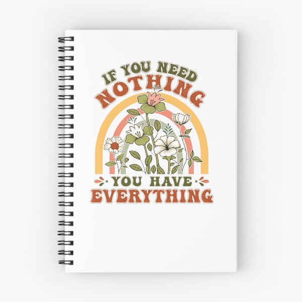 Item preview, If You Need Nothing You Have Everything Inspirational Quote Mindfulness Contentment designed and sold by JonesFlora2025.