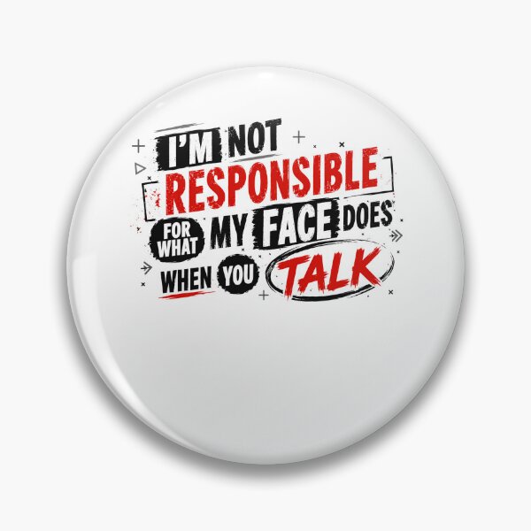 Item preview, I'm Not Responsible For What My Face Does When You Talk Sarcastic Humor Quote Expressive Person designed and sold by JonesFlora2025.