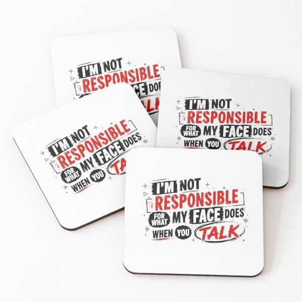 Item preview, I'm Not Responsible For What My Face Does When You Talk Sarcastic Humor Quote Expressive Person designed and sold by JonesFlora2025.